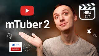 mTuber 2 - Самый полезный плагин для YouTube на Final Cut Pro