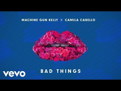 Machine Gun Kelly, Camila Cabello - Bad Things