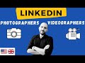 LinkedIn for Photographers and Videographers