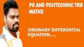 PG AND POLYTECHNIC TRB MATHS || ORDINARY DIFFERENTIAL EQUATION || PART -05
