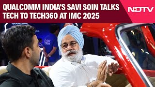 Qualcomm India's Savi Soin Talks Tech To Tech360 At IMC 2025