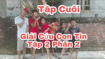 Giải Cứu Con Tin Tập 2 Phần 2 (Tập Cuối) Phiên Bản Con Nít Việt Nam - XĐT Official