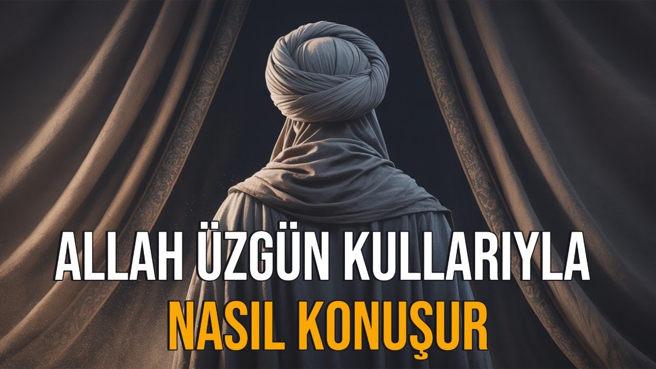 Allah Üzgün Kullarıyla Nasıl Konuşur