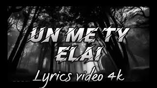 ELAI - UNE me TY (lyrics/teksti)