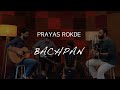 Prayas rokde  bachpan live session  compass box music