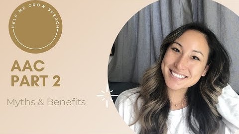 AAC Part 2: Myths & Benefits of AAC