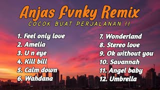 DJ SLOW ALBUM - FEEL ONLY LOVE X AMELIA !!! DJ SLOW BEAT TERBARU 2023 I Anjas Fvnky Remix