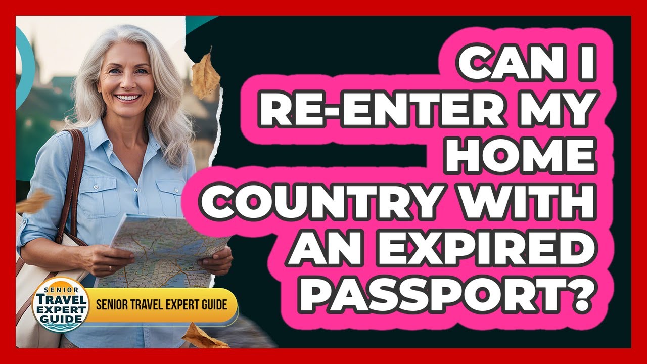Can I Re-Enter My Home Country With An Expired Passport?