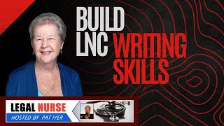 Build your LNC Writing Skills - How to Succeed-  Pat Iyer