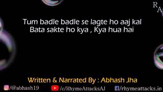 badle badle se lagte ho aaj kal written by abhash jha