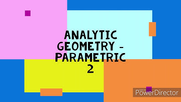 STPM MATHEMATICS T SEMESTER 1 - ANALYTIC GEOMETRY - PARAMETRIC 2