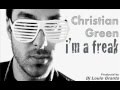 Christian green  im a freak radio edit