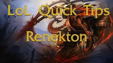 League of Legends: LoL Quick Tips - Renekton