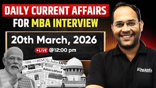 Daily Current Affairs for CAT GDPI | MBA Interview Prep LIVE | 20 March 2026 | By Tarun Tiwari#gdpi