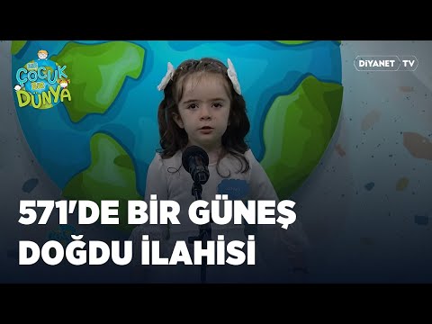 571'de Bir Güneş Doğdu İlahisi | Bir Çocuk Bir Dünya