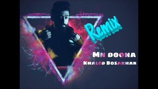 Mn doona Khalid bosakhar dj