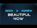 Zedd - Beautiful Now ft. Jon Bellion (KDrew Remix) (Lyrics)