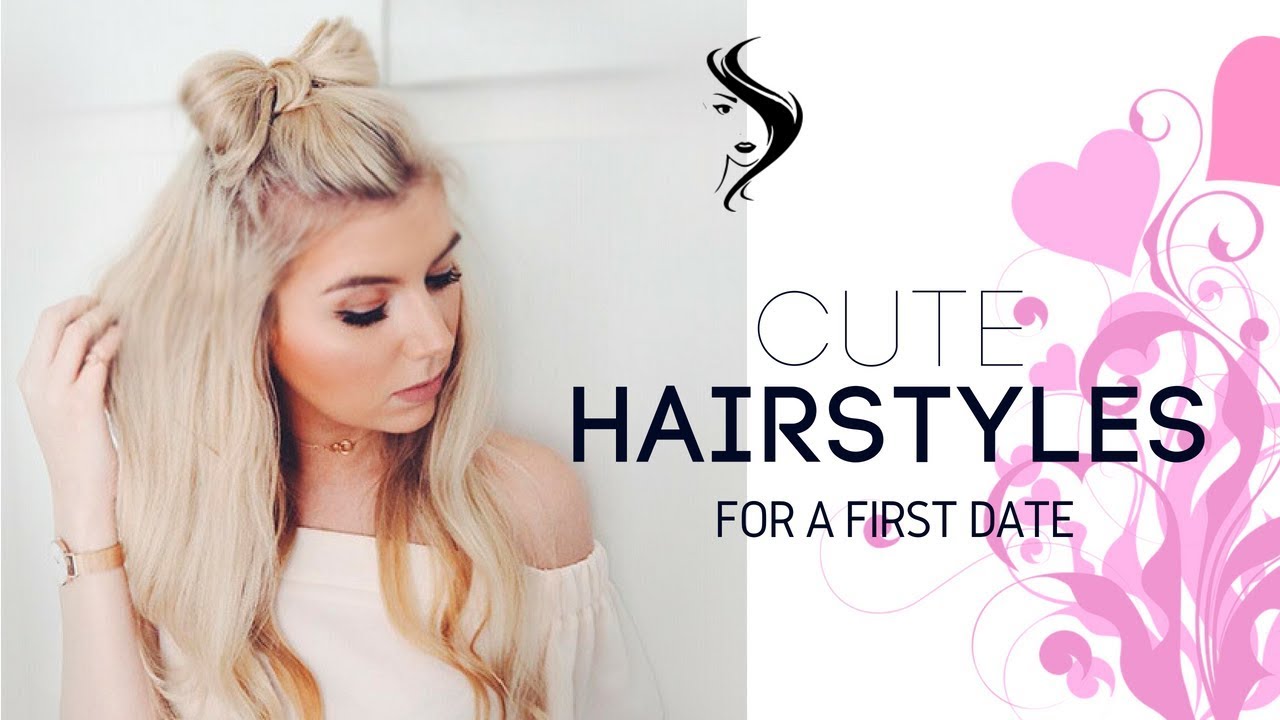 CUTE HAIRSTYLES FOR A FIRST DATE