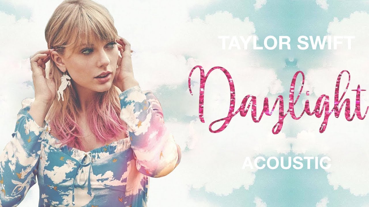 Taylor Swift - Daylight (Acoustic)