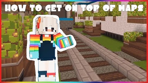 How to get on top of map