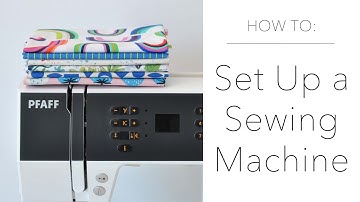 How To Set Up a Sewing Machine