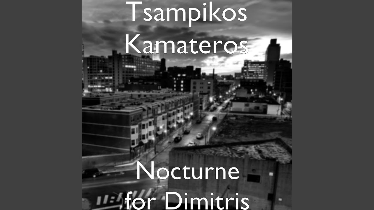 Watch Nocturne for Dimitris on YouTube Watch Nocturne for Dimitris on YouTube
