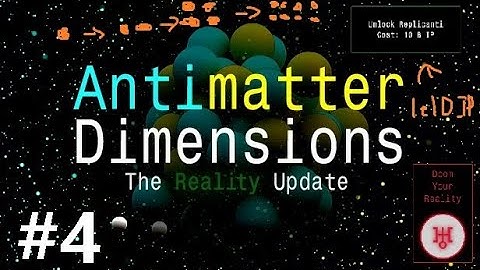 Antimatter Dimensions CEL7 Ep4 - Replicanti!