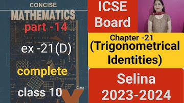 Trigonometrical identities class 10th icse chapter 21 ex-21(d) full solutions from Selina