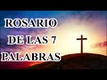 ROSARIO DE LAS SIETE PALABRAS PARA SANACIÓN Y LIBERACIÓN (REFLEXIÓN)