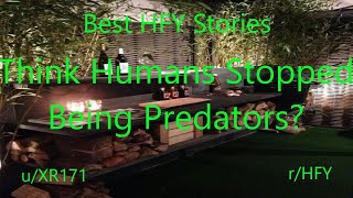 Best HFY Reddit Stories: Think Humans Stopped Being Predators? Watch Their Kids Play! screenshot 4