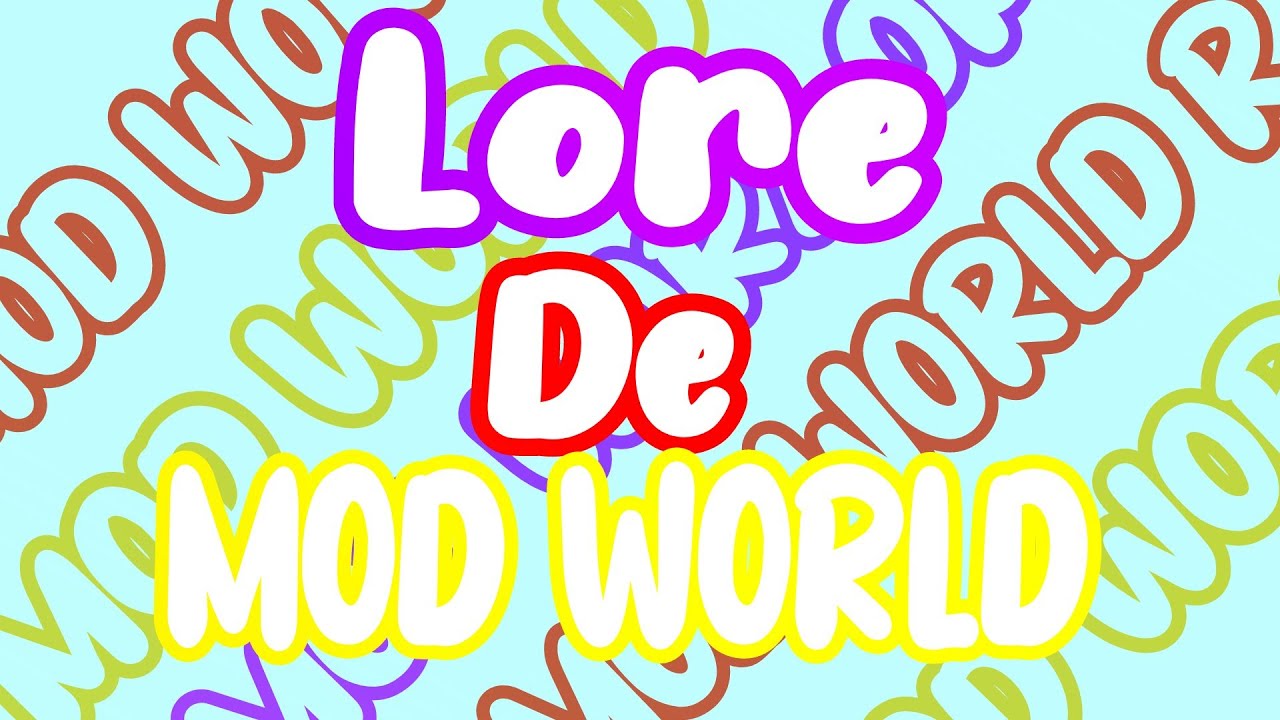 Explicacion del lore de Mod World// Mod war /Mod World R. - YouTube