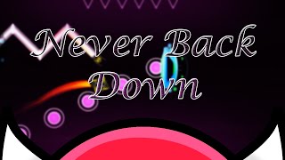 (FULL LAYOUT) Never Back Down (Demon) by me | GEOMETRY DASH 2.11