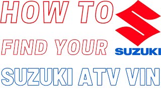 How to find your  SUZUKI ATV VIN number