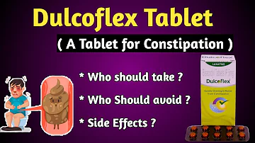 Dulcoflex (Tablet for Constipation) Uses and Side Effects.