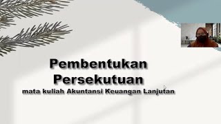 Pembentukan Persekutuan [PART1] - Akuntansi Keuangan Lanjutan