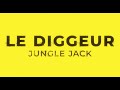 Le diggeur 1  jungle jack