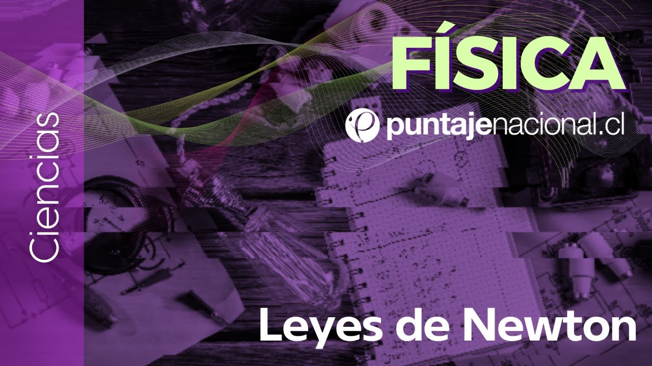 PAES | Física | Leyes de Newton