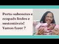 Vamos fazer Ecopads e Porta-Sabonetes Sustentáveis?✂️🧵🪡♻️☘️#costura #aprendacomigo #passoapasso #diy