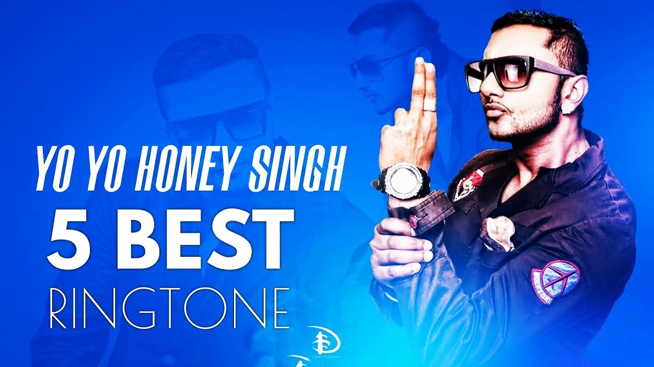 Top 5 Best Yo Yo Honey Singh Ringtones 2018 Honey Singh Ringtone