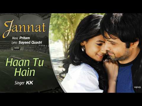 Haan Tu Hain Audio Song - Jannat | Emraan Hashmi, Sonal Chauhan | KK | Pritam | Sayeed Quadri | Mp3