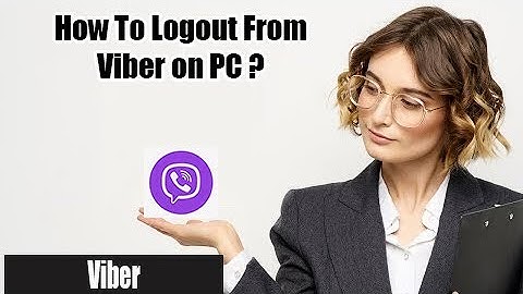 How to Logout Viber on PC | Sign Out Viber On Computer Desktop 2022