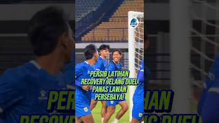 Persib Latihan Recovery Jelang Duel Panas Lawan Persebaya!