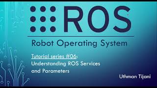 ROS Tutorial #06: ROS Services and Parameters