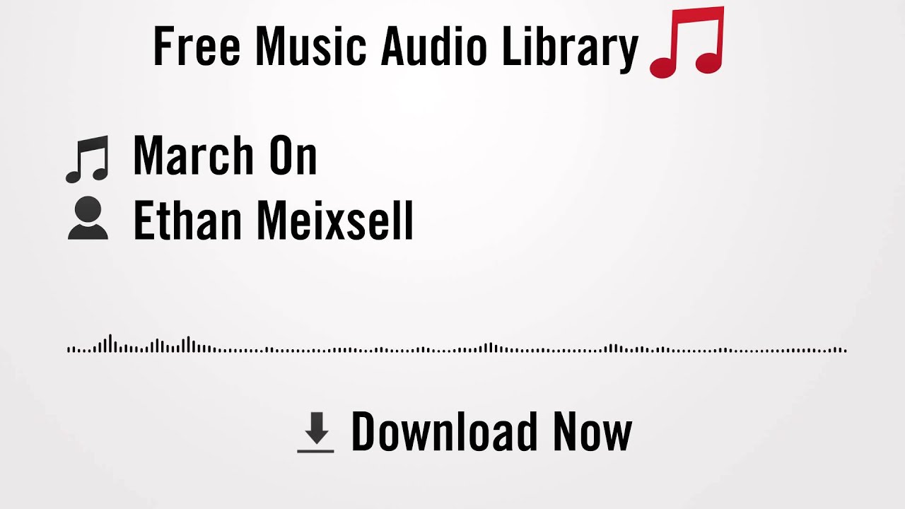 youtube audio library free copyright March On - Ethan Meixsell (YouTube Royalty-free Music Download)