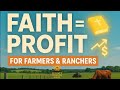 How Faith Can Transform Your Farm Into a Profitable Legacy