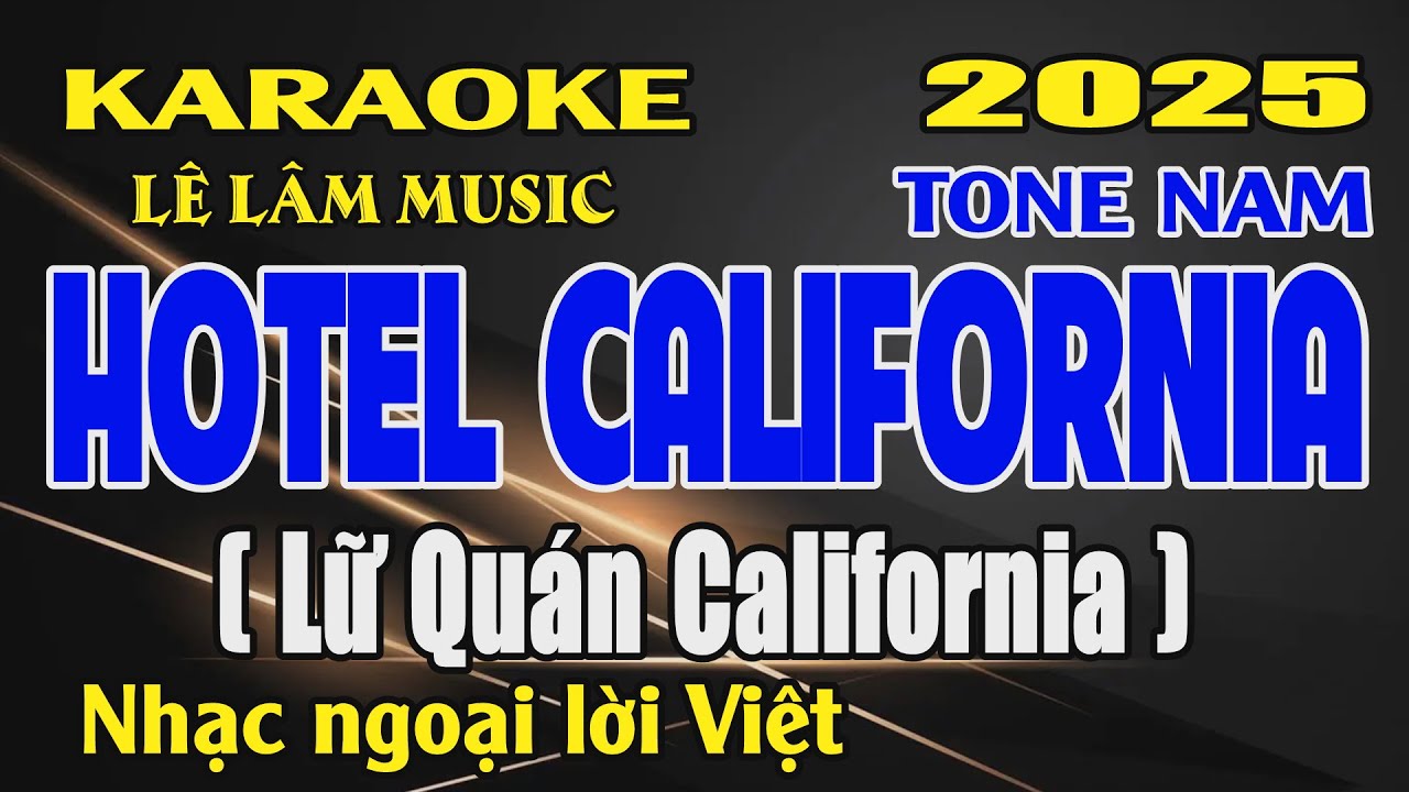 Karaoke Hotel California ( Lữ Quán California ) Tone Nam ( Gm ) Lê lâm Music