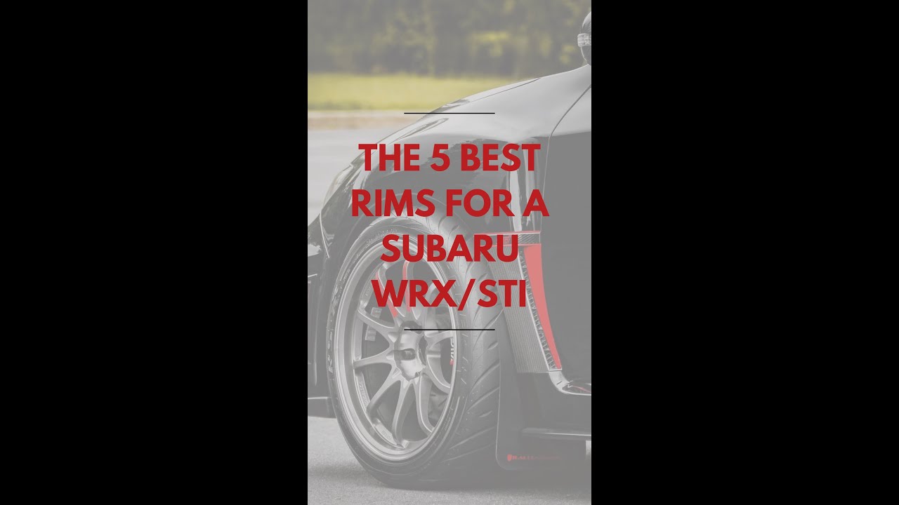 The 5 Best wheels for a Subaru WRX/STI