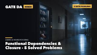 Information Functional Dependencies & Closure - 5 Solved Problems — 5 GATE PYQs Solved | GATE DA 2027 in Hindi Guide