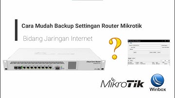 Cara Backup data konfigurasi atau Settingan router mikrotik (save konfigurasi mikrotik)