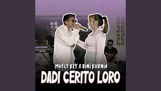 Dadi Cerito Loro - Mufly Key & Dini Kurnia
